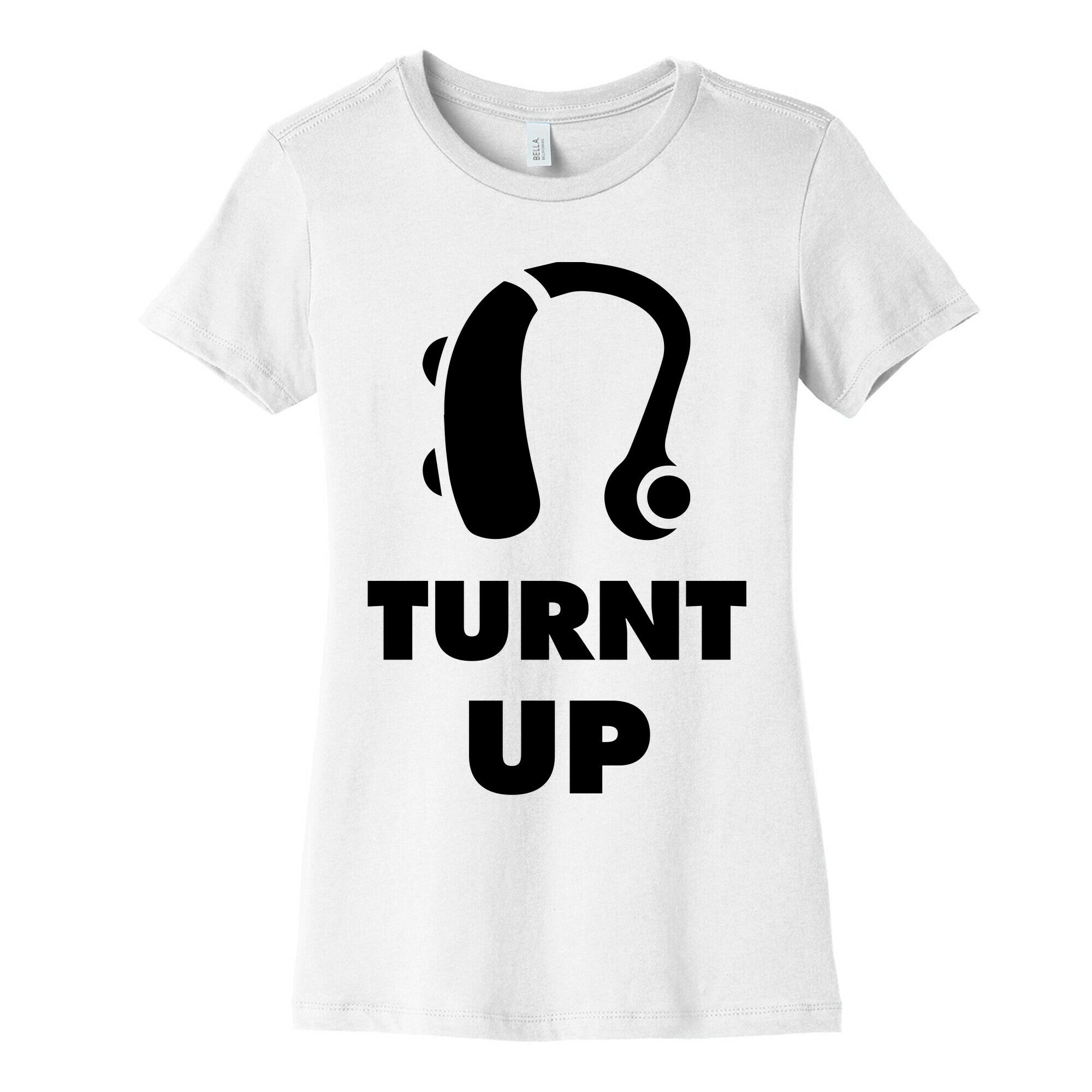 Turnt Up Hearing Aid Women's Cotton Tee